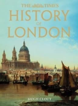 The Times History of London by Hugh Clout Hardback