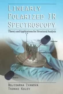Linearly Polarized IR Spectroscopy : Theory and Applications for Structural Analysis