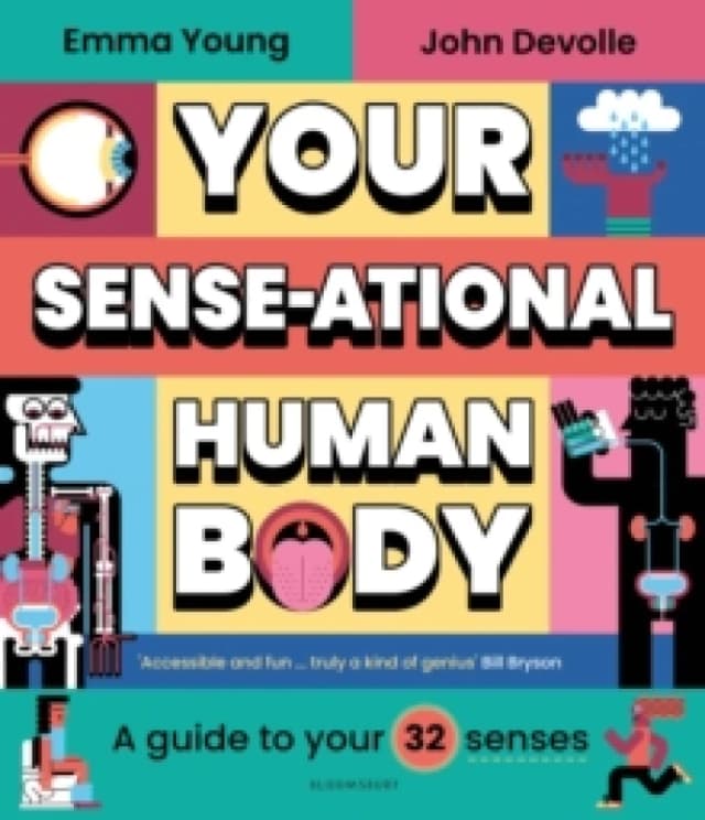 Your SENSE-ational Human Body : A Sensational Guide to Your 32 Senses Hardback