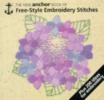 The New Anchor Book of Free-Style Embroidery Stitches by Eve Harlow Paperback