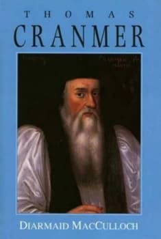Thomas Cranmer by Diarmaid Macculloch Hardback