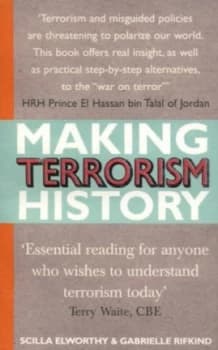 Making Terrorism History by Scilla Elworthy Paperback