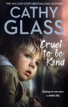 Cruel to Be Kind by Cathy Glass Book