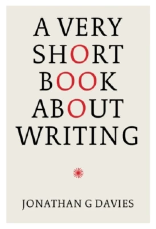 A Very Short Book About Writing Hardback