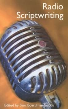 Radio Scriptwriting by Sam Boardman-Jacobs Book