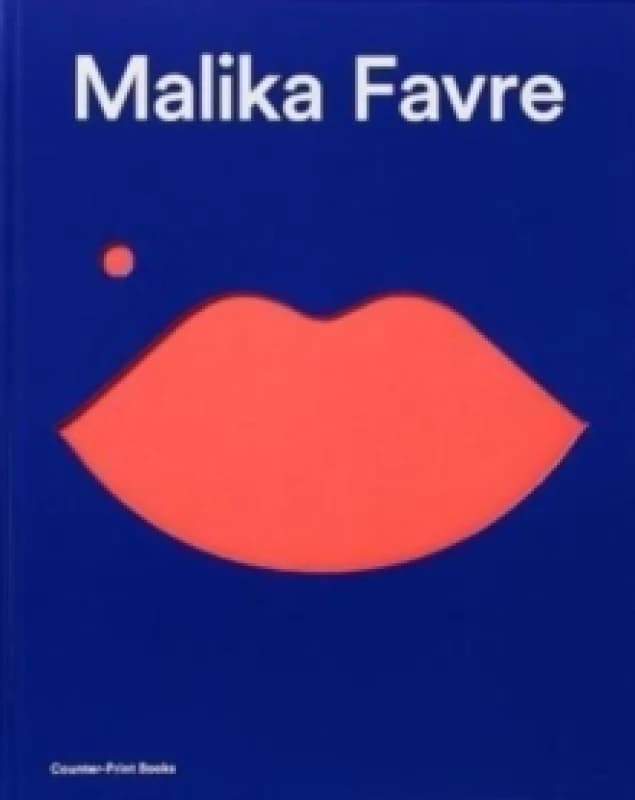 Malika Favre : Expanded Edition Hardback