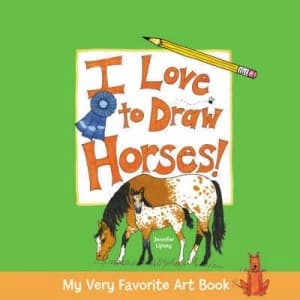 I Love to Draw Horses by Jennifer Lipsey Hardback
