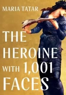 The Heroine with 1001 Faces