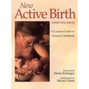 New Active Birth: A Concise Guide to Natural Childbirth by Janet Balaskas (Paperback, 1990)