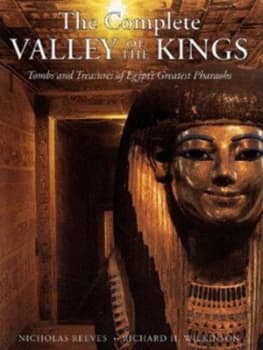 The Complete Valley of the Kings by Nicholas Reeves Hardback
