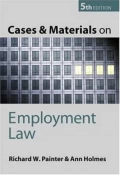 Cases and Materials on Employment Law by Richard W Painter and Ann E. M Holmes Book