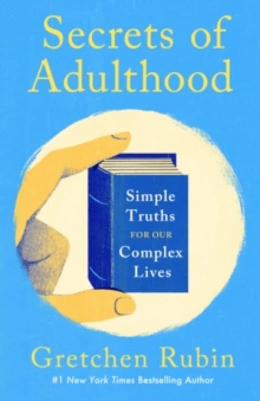 Secrets of Adulthood : Simple Truths for Our Complex Lives - the inspiring new book from the multi-million copy bestselling Queen of Self-Help Hardbac