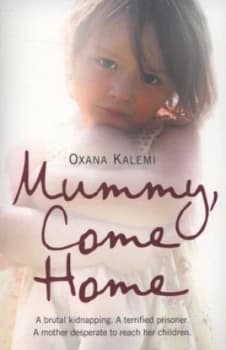 Mummy Come Home by Oxana Kalemi Paperback