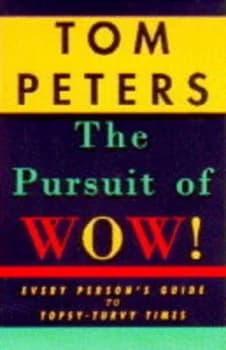 The Pursuit of Wow by Thomas J Peters Book