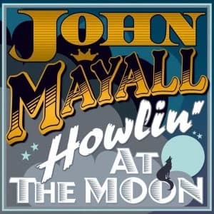 John Mayall - Howlin' At The Moon Vinyl