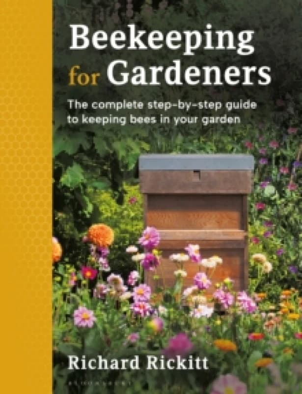 Beekeeping for Gardeners : The complete step-by-step guide to keeping bees in your garden FINALIST IN THE GARDEN MEDIA GUILD AWARD 2024 Paperback / s