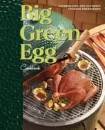 big green egg cookbook celebrating the ultimate cooking experience