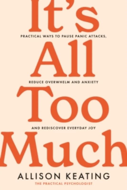 It's All Too Much. Paperback. By Allison Keating Books