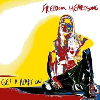 Freedom Heartsong - Get a Heart On CD