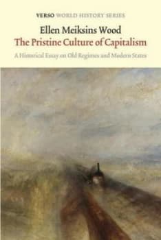The Pristine Culture of Capitalism by Ellen Meiksins Wood Paperback