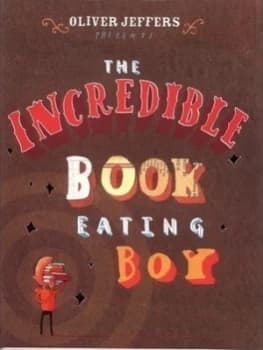 The Incredible Book Eating Boy by Oliver Jeffers Hardback