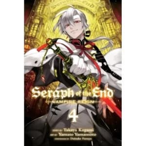 Seraph of the End, Vol. 4 : Vampire Reign : 4