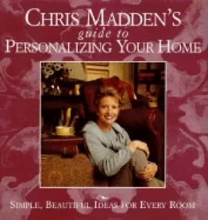 chris maddens guide to personalizing your home simple beautiful ideas for