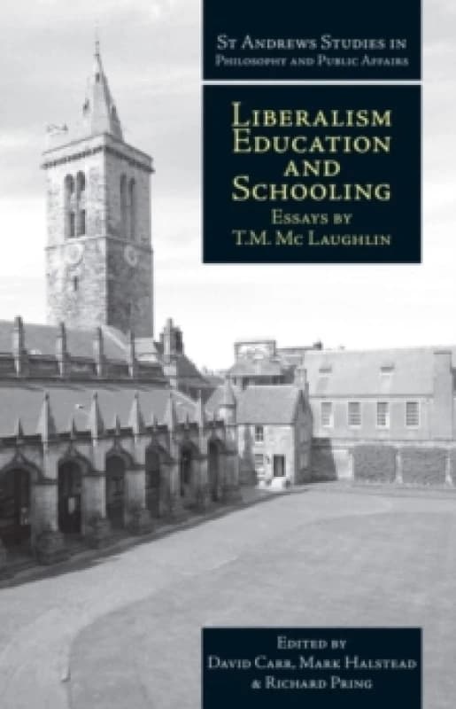 Liberalism, Education and Schooling : Essays by T.M. McLaughlin Paperback / softback