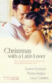 Christmas with a Latin Lover by Lynne Graham and Penny Jordan and Lucy Gordon Book