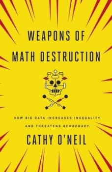 Weapons of Math Destruction by Cathy Oneil Paperback