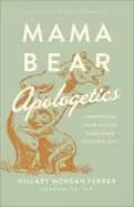 mama bear apologetics empowering your kids to challenge cultural lies