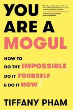 You are a mogul by Tiffany Pham