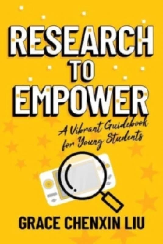 Research to Empower : A Vibrant Guidebook for Young Students Paperback / softback