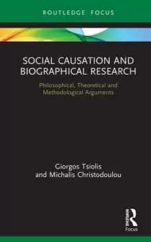 Social Causation and Biographical ResearchPhilosophical Theoretical and Methodological Arguments