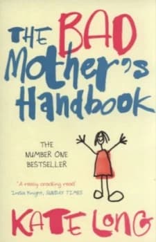 The Bad Mothers Handbook by Kate Long Paperback