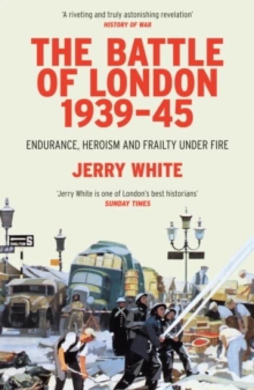 The Battle of London 1939-45. Paperback. By Jerry White Books