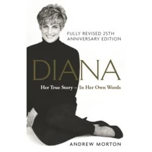 Diana: Her True Story - In Her Own Words : The Sunday Times Number-One Bestseller