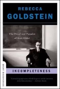 Incompleteness by Rebecca Goldstein