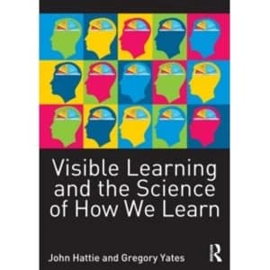 Visible Learning and the Science of How We Learn by Gregory C. R. Yates, John Hattie (Paperback, 2013)
