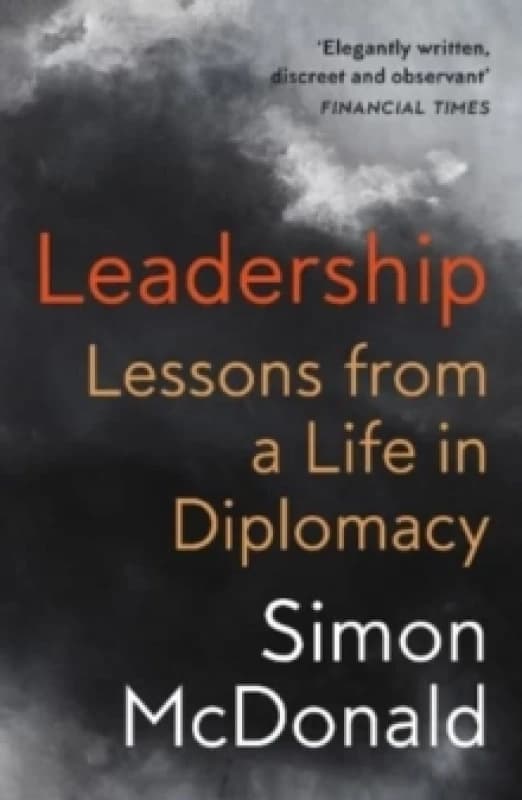 Leadership : Lessons from a Life in Diplomacy Paperback / softback