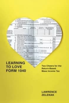 Learning to Love Form 1040 by Lawrence Zelenak Hardback