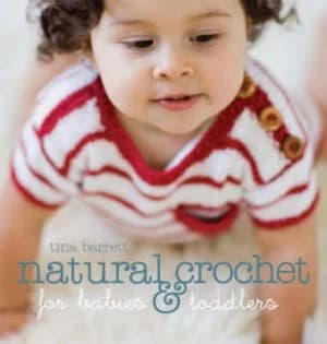 Natural Crochet for Babies and Toddlers by Tina Barrett Paperback