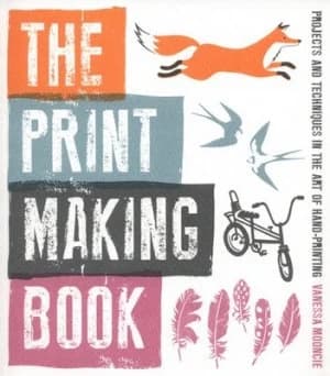 The Print Making Book by Vanessa Mooncie Paperback
