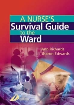 A Nurses Survival Guide to the Ward by Ann Richards Paperback