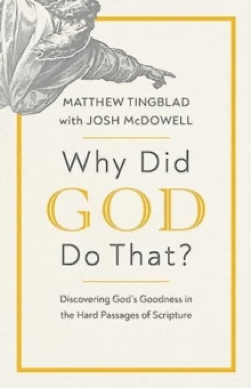 Why Did God Do That?. Paperback. By Matthew Tingblad, Josh McDowell Books