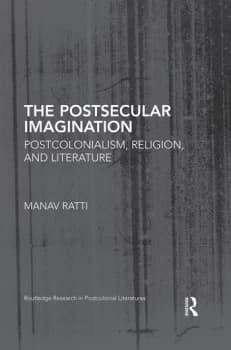 The Postsecular ImaginationPostcolonialism Religion and Literature