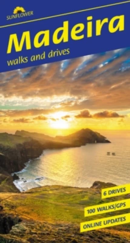 Madeira Sunflower Walking Guide : 100 long and short walks and 6 car tours Paperback / softback