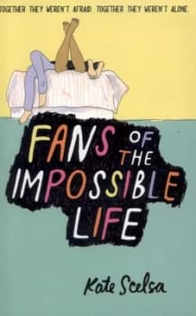 Fans of the Impossible Life by Kate Scelsa Paperback