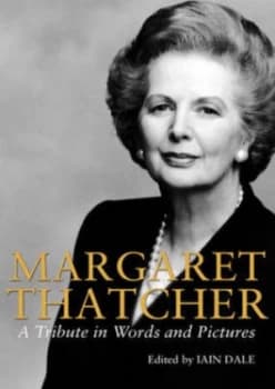 Margaret Thatcher by Iain Dale Hardback