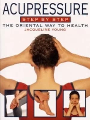 Acupressure step by step by Jacqueline Young